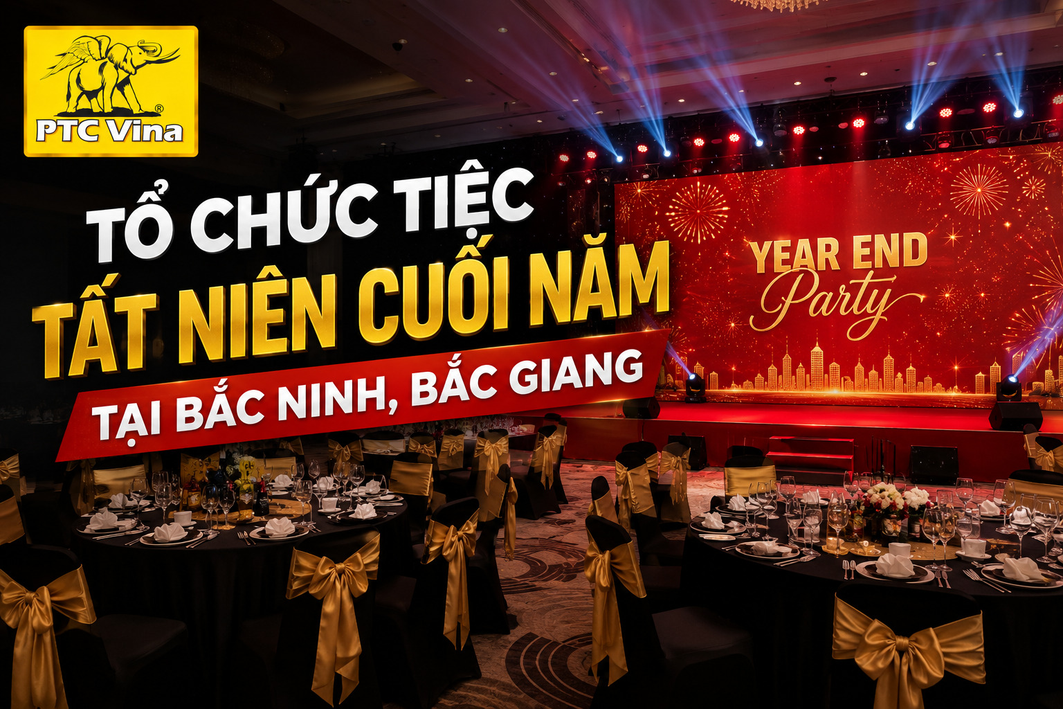 Tổ chức tiệc tất niên cuối năm tại Bắc Ninh, Bắc Giang: 9 Lỗi Sốc!