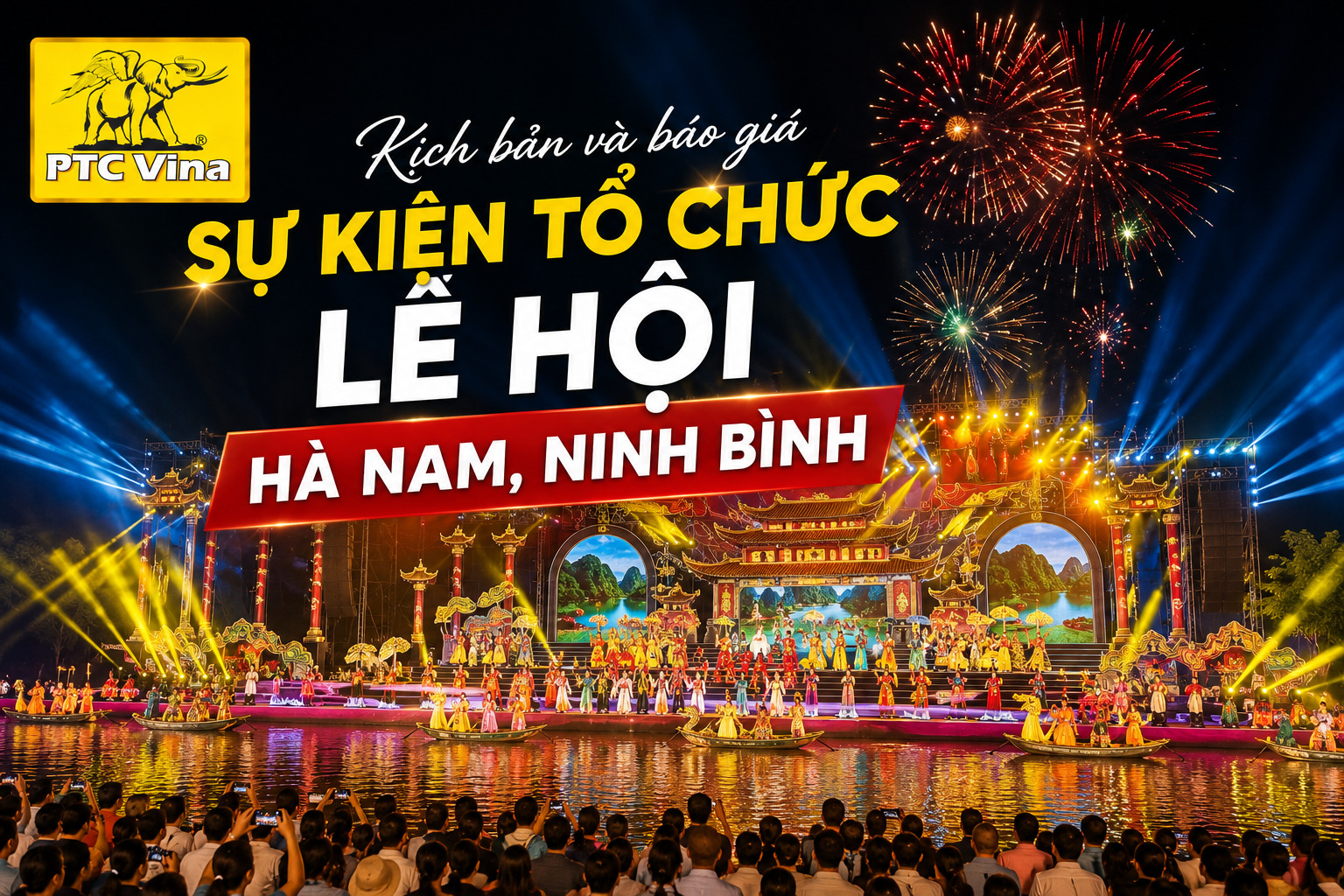 kịch bản và báo giá sự kiện tổ chức Lễ Hội Hà Nam, Ninh Bình