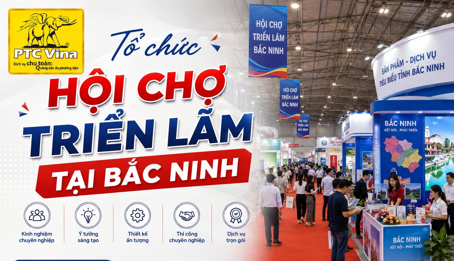 Tổ chức hội chợ triển lãm tại Bắc Ninh: 5 bí quyết tuyệt đỉnh