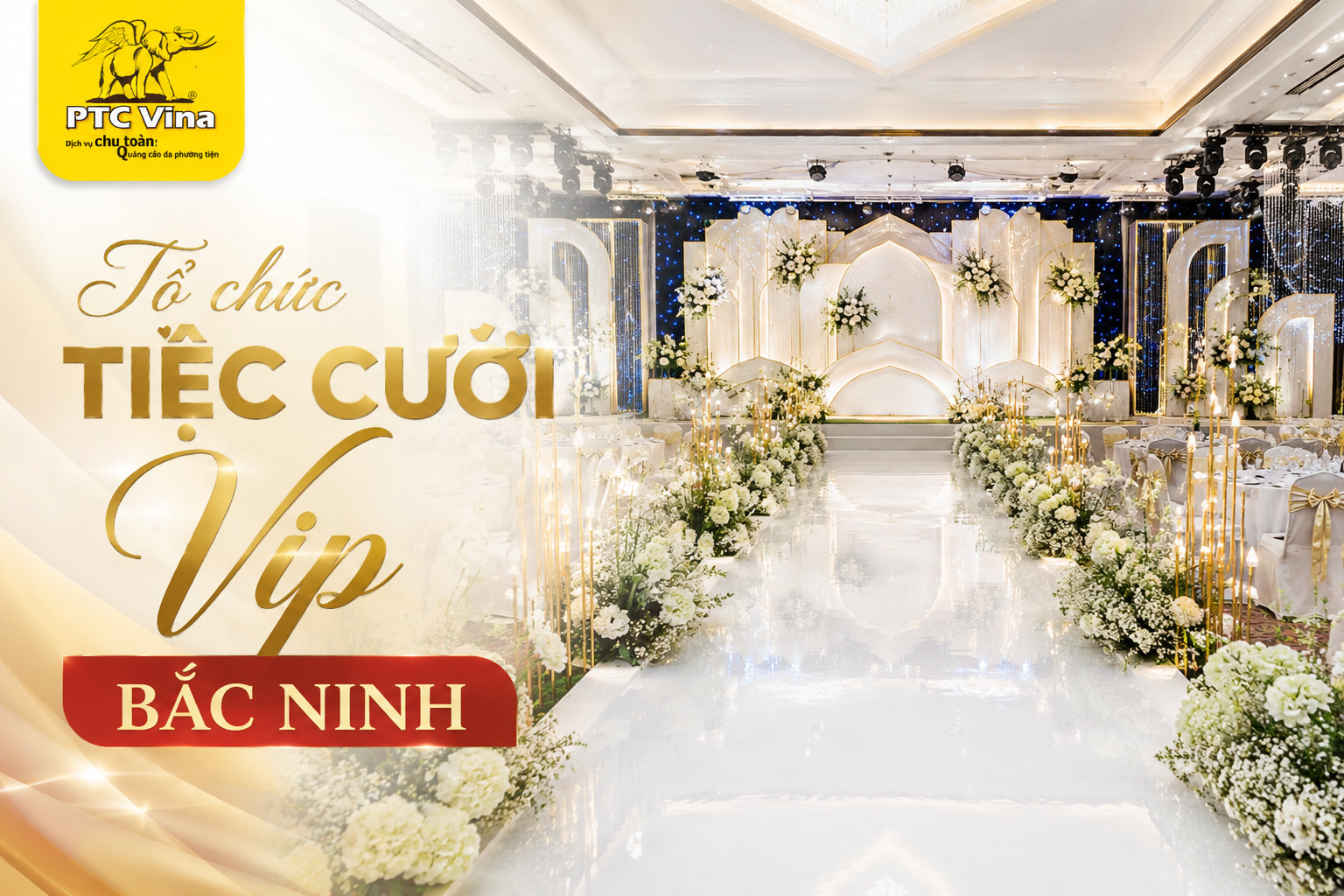 Tổ chức tiệc cưới Vip Bắc Ninh 2026: 5 Tiêu Chuẩn Vàng Đẳng Cấp Nhất
