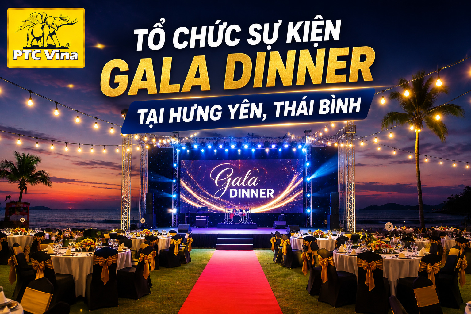 Tổ chức sự kiện gala dinner tại Hưng Yên, Thái Bình: 5 Bí Quyết Vàng